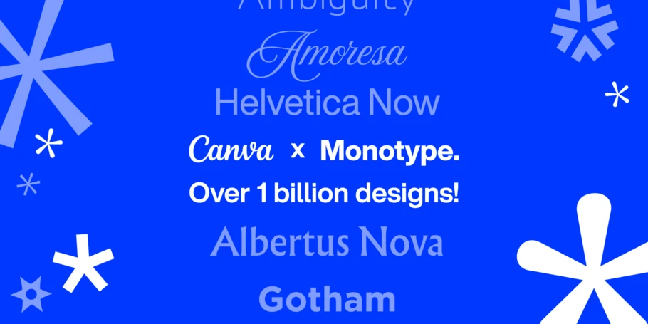 Blue background with text in center: "Canva x Monotype, Over 1 billion designs!" Additional text above and below with names of typefaces in that typeface: "Ambiguity, Amoresa, Helvetica Now, Albertus Nova, Gotham."